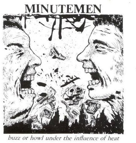 Minutemen - Zumbido o aullido bajo la influencia del calor [Vinilo]