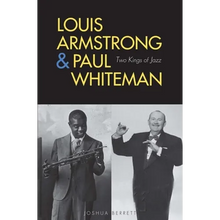 Louis Armstrong and Paul Whiteman: Two Kings of Jazz