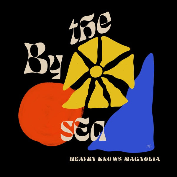 BY THE SEA - Heaven Knows Magnolia [Vinyl]