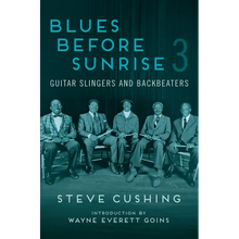 Blues Before Sunrise 3: Guitar Slingers and Backbeaters