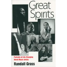 Great Spirits: Portraits of Life-Changing World Music Artists