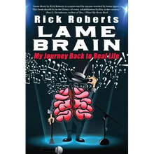 Lame Brain: My Journey Back to Real Life