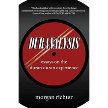 Duranalysis: Essays on the Duran Duran Experience