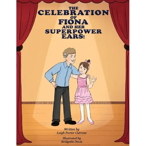 The Celebration of Fiona and Her Superpower Ears - Paperback