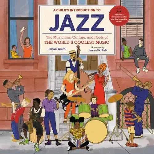 A Child's Introduction to Jazz: The Musicians, Culture, and Roots of the World's Coolest Music - Hardcover