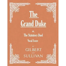 The Grand Duke; or, The Statutory Duel (Vocal Score)