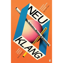Neu Klang: The Definitive History of Krautrock