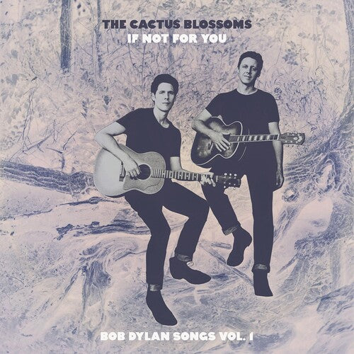 Cactus Blossoms - If Not For You (Canciones de Bob Dylan Vol. 1) (RSD 4.22.23) [Vinilo]