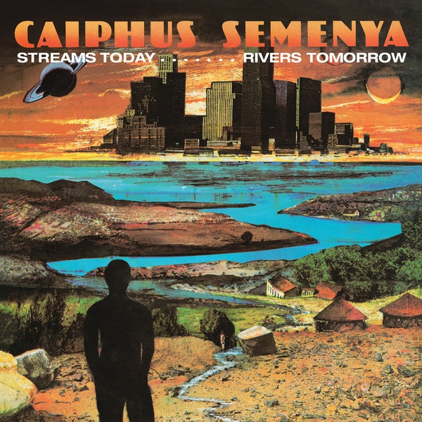 CAIPHUS SEMENYA - Streams Today... Rivers Tomorrow [Vinyl]