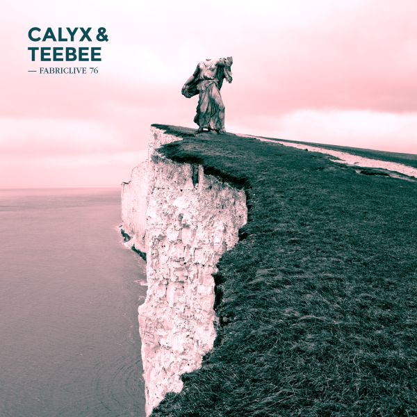 Calyx &amp; Teebee - Fabriclive 76 : [CD]