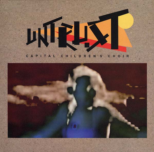 CAPITAL CHILDREN'S CHOIR - Untrust EP [Vinyl]