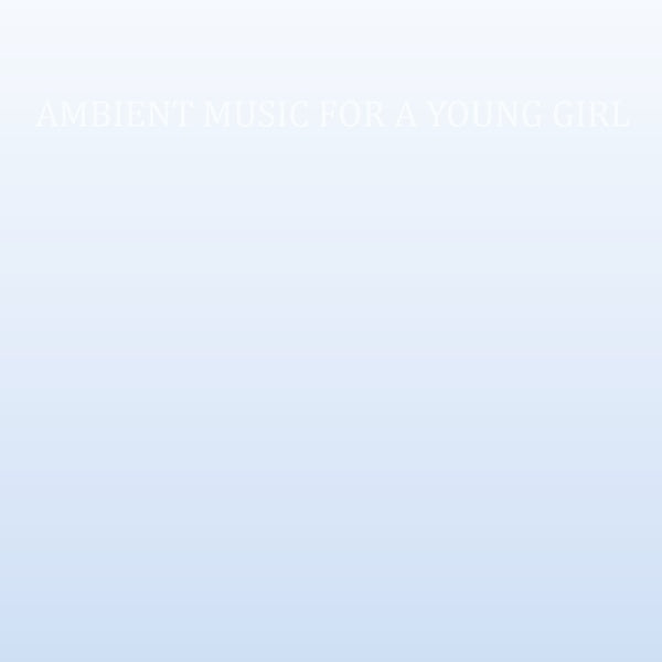 CASS. - Ambient Music For A Young Girl [Vinyl]