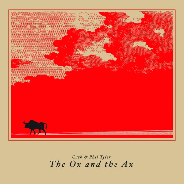 CATH & PHIL TYLER - The Ox and the Ax [Vinyl]