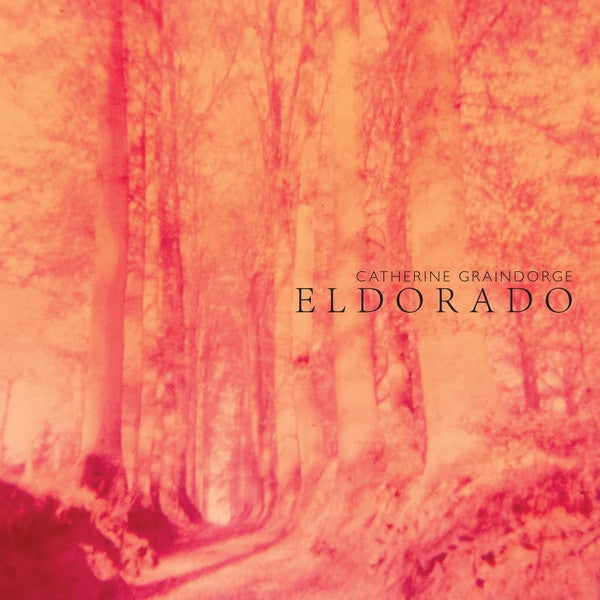 CATHERINE GRAINDORGE - Eldorado [Vinyl]