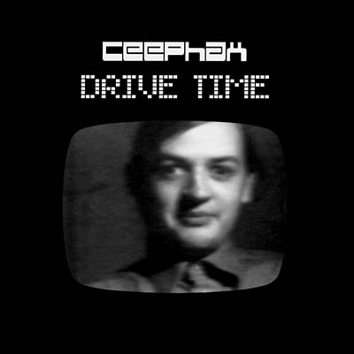 CEEPHAX - Drive Time [CD]