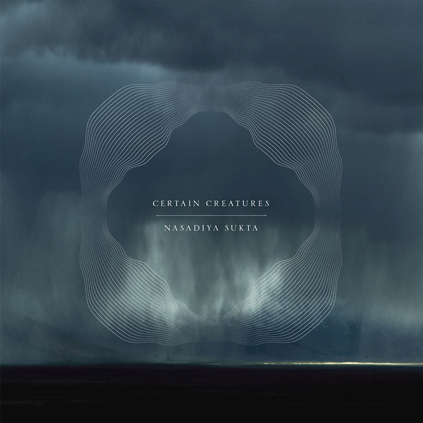 Certain Creatures - Nasadiya Sukta [Vinyl]