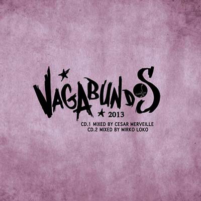 CESAR MERVEILLE & MIRKO LOKO - Vagabundos 2013 [CD]