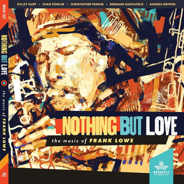 Chad Fowler Kelley Hurt - Nothing But Love, the Music of Frank Lowe [CD]