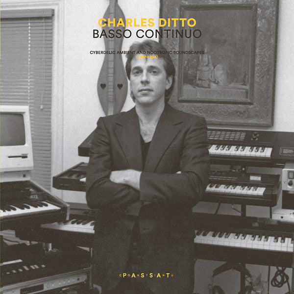 CHARLES DITTO - Basso Continuo: Cyberdelic Ambient And Nootropic Soundscapes (1987-1994) [Vinyl]