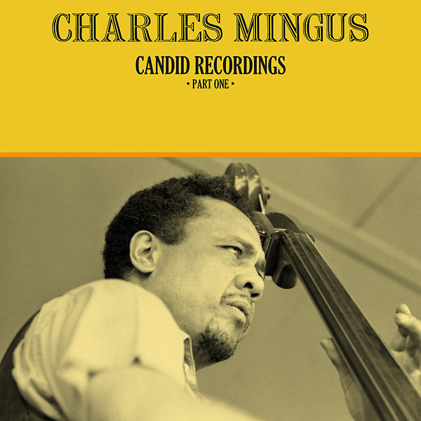 Charles Mingus - Candid Recordings, Part One [Vinyl]