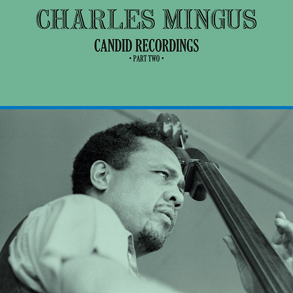 Charles Mingus - Candid Recordings, Part Two [Vinyl]