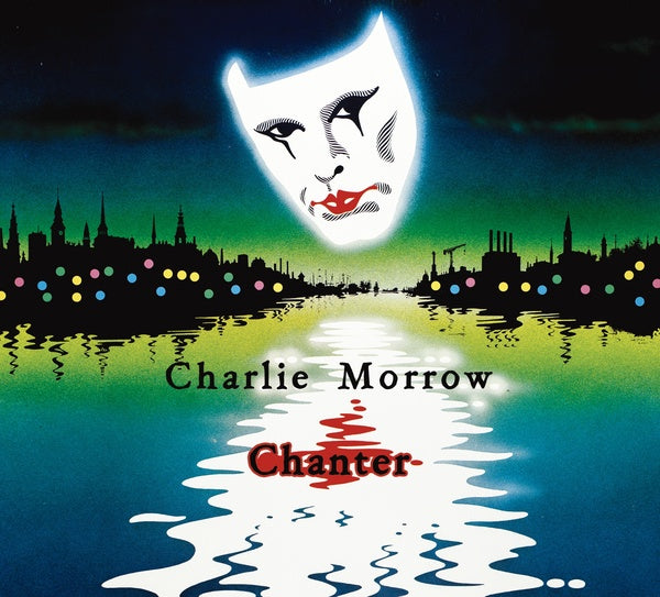 CHARLIE MORROW - Chanter [CD]