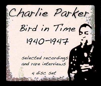 Charlie Parker - Bird In Time 1940-1947 [CD]