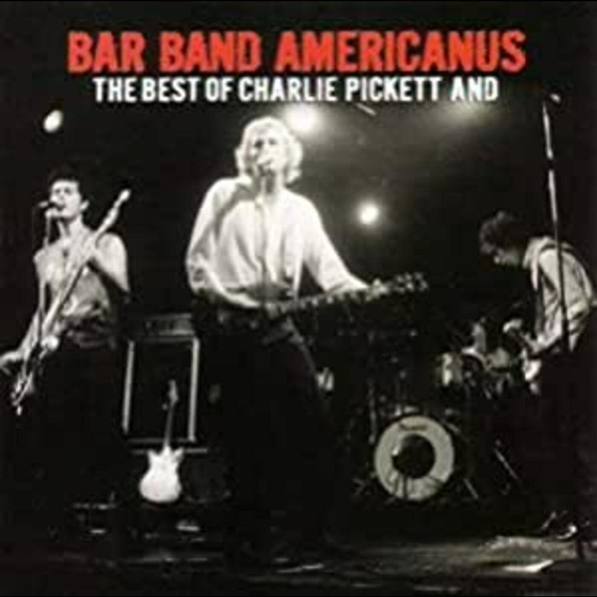 Charlie Pickett - Bar Band Americanus: Best Of Charlie Pickett & [CD]