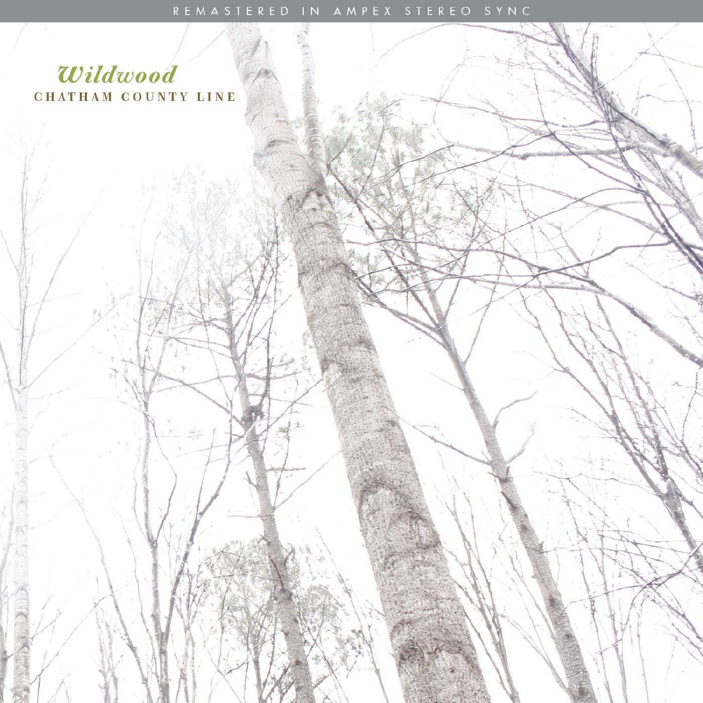 Chatham County Line - Wildwood (Remastered) [Vinyl] - Paladin Vinyl
