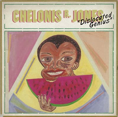 CHELONIS R. JONES - Dislocated Genius [CD]