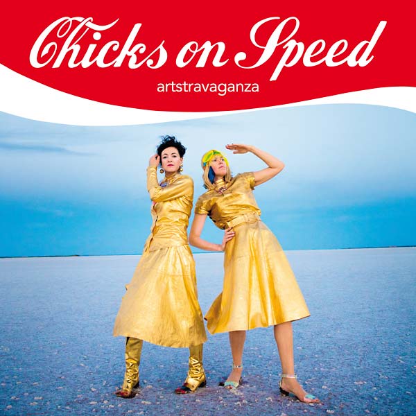 CHICKS ON SPEED - Artstravaganza [CD]