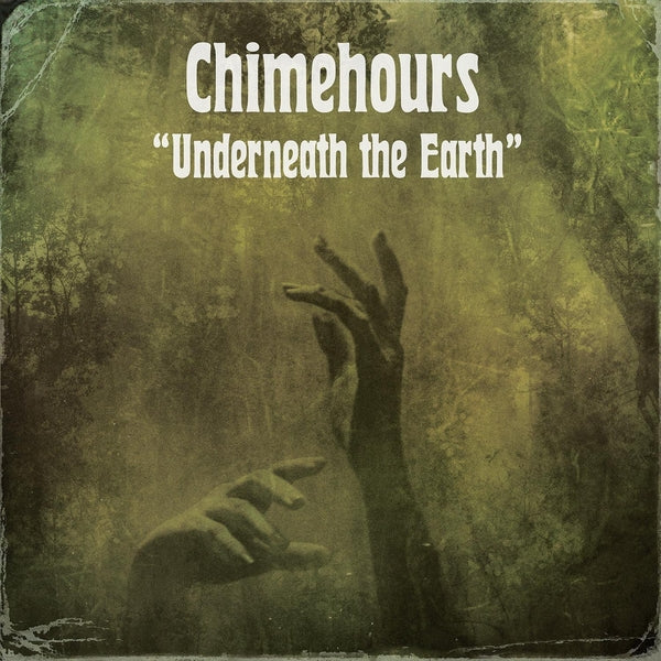 Chimehours - Underneath The Earth (Green Vinyl) [LP] [Vinyl]