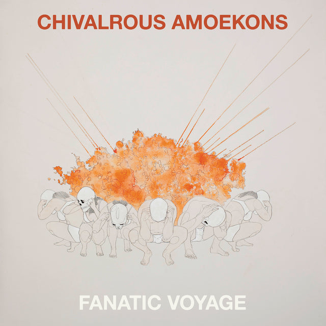 Chivalrous Amoekons - Fanatic Voyage [Vinyl]