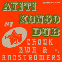 CHOUK BWA & THE ANGSTROMERS - Ayiti Kongo Dub #1 [Vinyl]