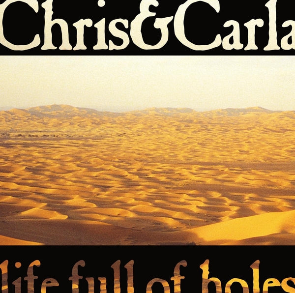 CHRIS & CARLA - Life Full Of Holes [Vinyl]