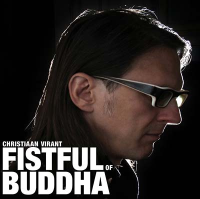 CHRISTIAAN VIRANT - Fistful of Buddha [CD]