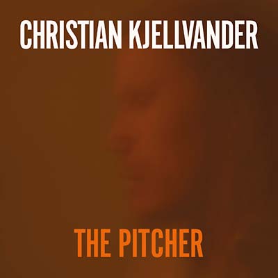 CHRISTIAN KJELLVANDER - The Pitcher [CD]