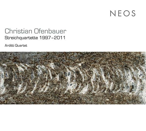 CHRISTIAN OFENBAUER - Streichquartette 1997-2011 [CD]