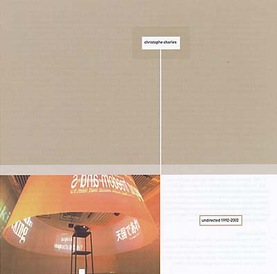 CHRISTOPHE CHARLES - Undirected 1992-2002 [CD]