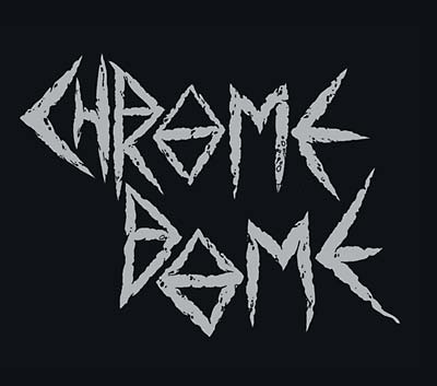 CHROME DOME - Chrome Dome [CD]