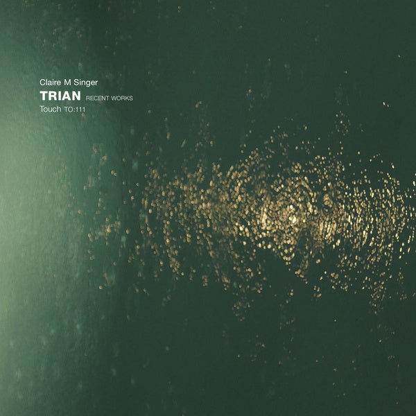 CLAIRE M SINGER - Trian: Recent Works [Vinyl]