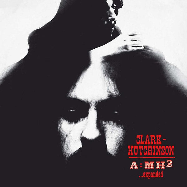 Clark-Hutchinson - A=MH2... Expanded [CD]