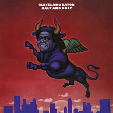 Cleveland Eaton - Half And Half [Vinyl]