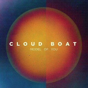 Cloud Boat - Model of You [CD]