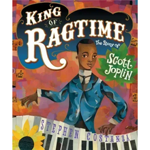 King of Ragtime: The Story of Scott Joplin