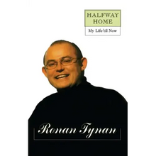 Halfway Home: My Life 'til Now