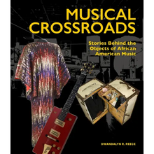 Musical Crossroads: Stories Behind the Objects of African American Music