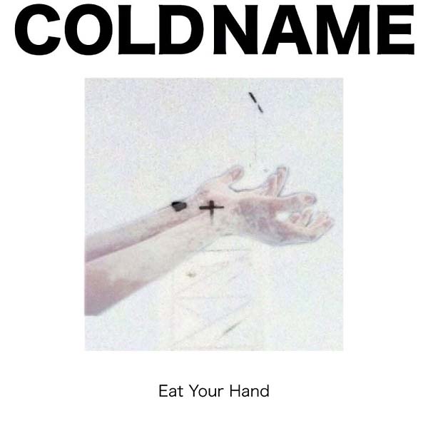 COLD NAME - Eat Your Hand [Vinyl]