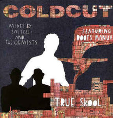 Coldcut - True Skool 12" con Roots Manuva (mezclas de Switch y The Qemists) [Vinilo]