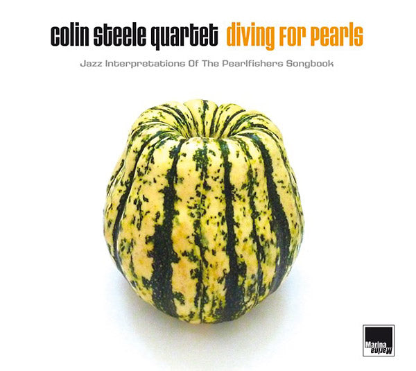 COLIN STEELE QUARTET - Diving For Pearls: Jazz Interpretations Of The Pearlfishers Songbook [CD]